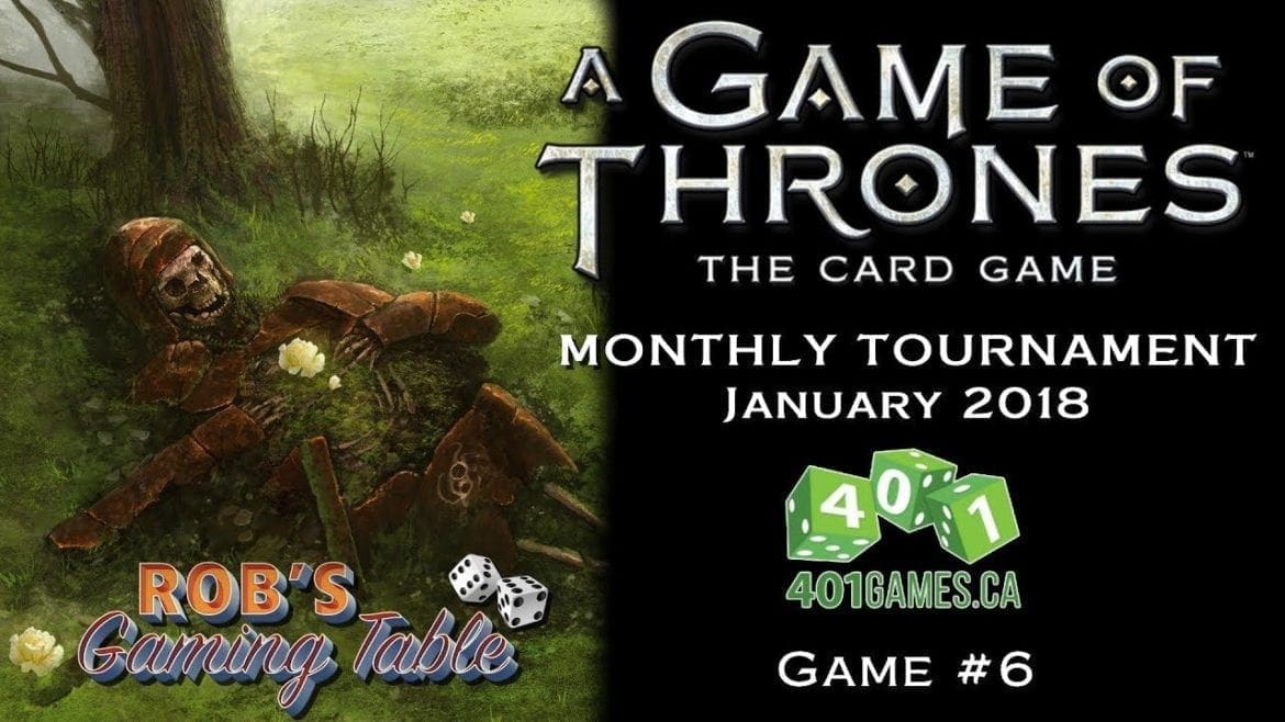 Game of Thrones Card Game - Jan 2018 GNK @ 401 Games #6
