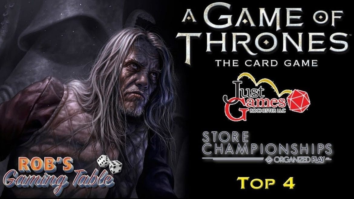 Game of Thrones Card Game - 2018 Store Champs @ Just Games Top 4