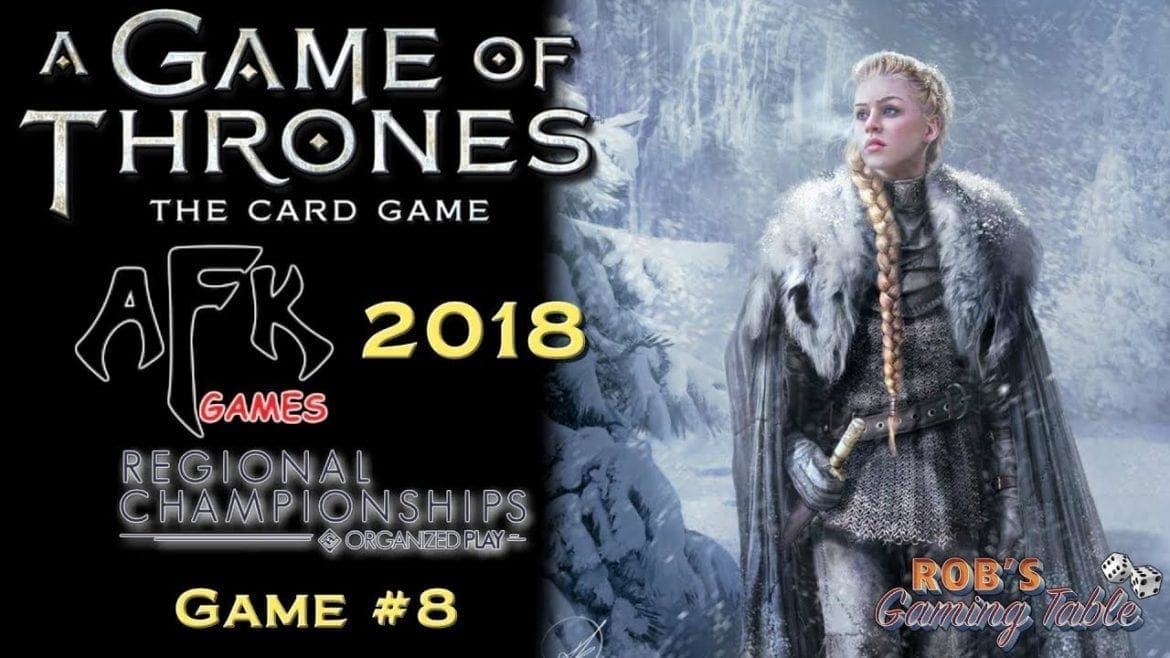 Game of Thrones Card Game - 2018 Michigan Regionals - Game #8 (Stark Fealty vs. NW HRD)