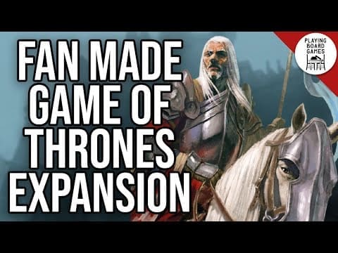 We showcase a custom fan-made expansion for GAME OF THRONES: THE CARD GAME